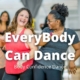 EveryBody Can Dance class post