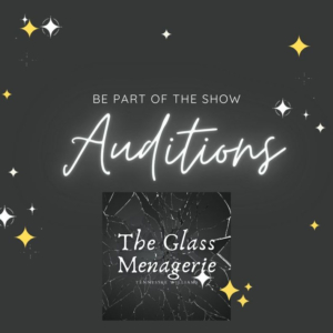 AUDITIONS: The Glass Menagerie