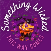 2022 Something Wicked this Way Comes graphic with cartoon cupcake and bats