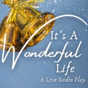 It's a Wonderful Life A Live Radio Play show graphic with bells on a snowy blue background