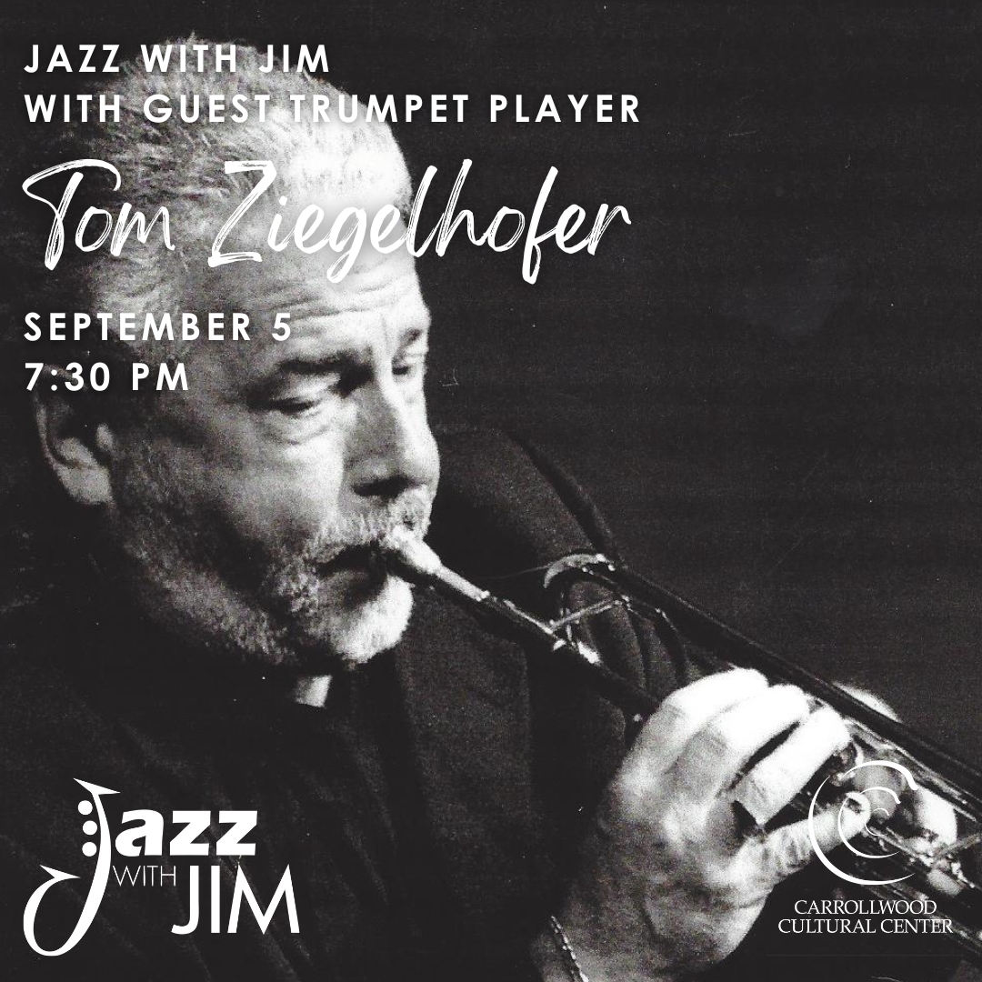 Jazz with Jim with guest trumpet player Tom Ziegelhofer