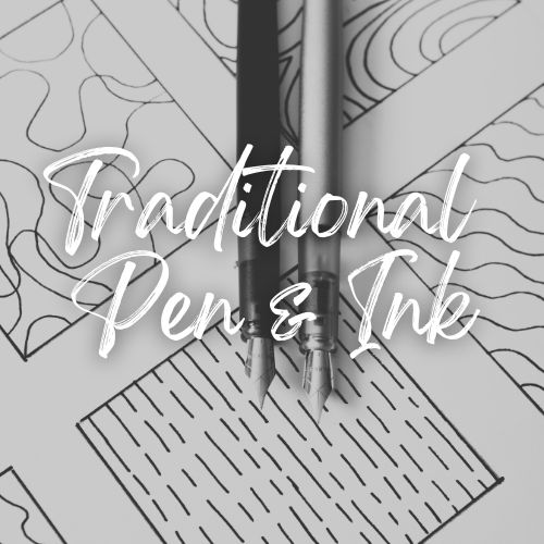Traditional Pen & Ink