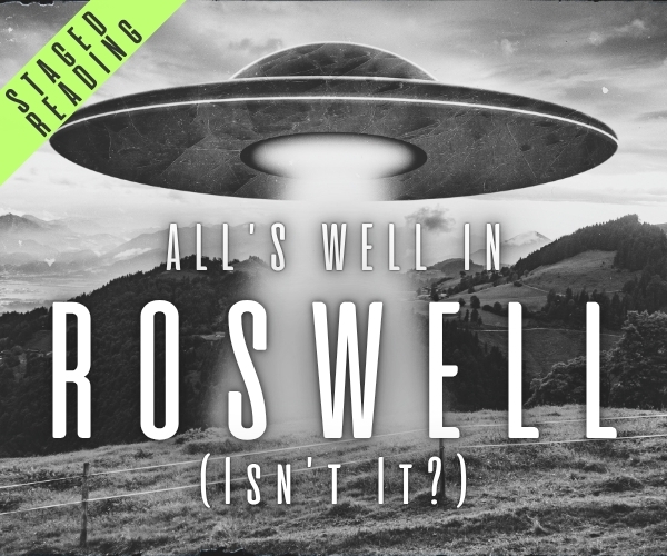 All’s Well in Roswell show graphic All's Well in Roswell show graphic